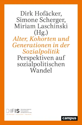 Laschinski / Hofäcker / Scherger |  Alter, Kohorten und Generationen in der Sozialpolitik | Buch |  Sack Fachmedien