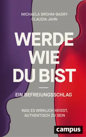 Brohm-Badry / Jahn |  Werde, wie du bist - ein Befreiungsschlag | Buch |  Sack Fachmedien