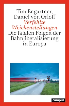 Engartner / Orloff |  Verfehlte Weichenstellungen | Buch |  Sack Fachmedien
