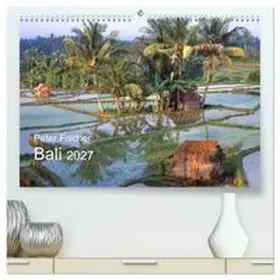 CALVENDO / Fischer |  Peter Fischer - Bali 2027 (hochwertiger Premium Wandkalender 2027 DIN A2 quer), Kunstdruck in Hochglanz | Sonstiges |  Sack Fachmedien