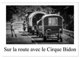 CALVENDO / Gaymard |  Sur la route avec le Cirque Bidon (Calendrier mural 2027 DIN A3 vertical), CALVENDO calendrier mensuel | Sonstiges |  Sack Fachmedien