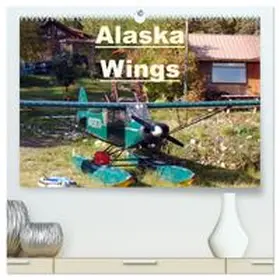 CALVENDO / Taylor |  Alaska Wings (High Quality Premium Wall Calendar 2027 DIN A2 landscape),CALVENDO 12 Month Wall Calendar | Sonstiges |  Sack Fachmedien