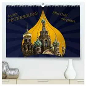 CALVENDO / Koch |  St. Petersburg - Alles Gold was glänzt (hochwertiger Premium Wandkalender 2027 DIN A2 quer), Kunstdruck in Hochglanz | Sonstiges |  Sack Fachmedien