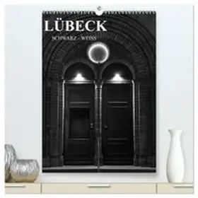 CALVENDO / Peters |  Lübeck schwarz-weiß (hochwertiger Premium Wandkalender 2027 DIN A2 hoch), Kunstdruck in Hochglanz | Sonstiges |  Sack Fachmedien