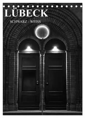 CALVENDO / Peters |  Lübeck schwarz-weiß (Tischkalender 2027 DIN A5 hoch), CALVENDO Monatskalender | Sonstiges |  Sack Fachmedien
