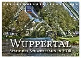 CALVENDO / Barth |  Wuppertal - Stadt der Schwebebahn in HDR (Tischkalender 2027 DIN A5 quer), CALVENDO Monatskalender | Sonstiges |  Sack Fachmedien