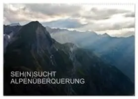 CALVENDO / Matthias |  SEH(N)SUCHT ALPENÜBERQUERUNG (Wandkalender 2027 DIN A2 quer), CALVENDO Monatskalender | Sonstiges |  Sack Fachmedien