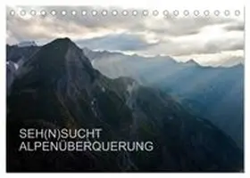 CALVENDO / Matthias |  SEH(N)SUCHT ALPENÜBERQUERUNG (Tischkalender 2027 DIN A5 quer), CALVENDO Monatskalender | Sonstiges |  Sack Fachmedien
