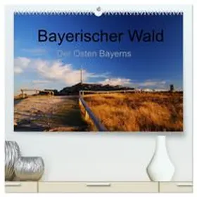 CALVENDO / Eickhoff | Bayerischer Wald - der Osten Bayerns (hochwertiger Premium Wandkalender 2027 DIN A2 quer), Kunstdruck in Hochglanz | Sonstiges | 978-3-594-09014-5 | www.sack.de