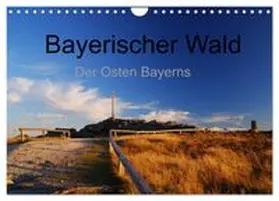 CALVENDO / Eickhoff | Bayerischer Wald - der Osten Bayerns (Wandkalender 2027 DIN A4 quer), CALVENDO Monatskalender | Sonstiges | 978-3-594-09878-3 | www.sack.de