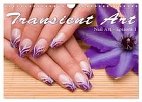 CALVENDO / Hähnel |  Transient Art - Nail Art Episode 1 (Wall Calendar 2027 DIN A4 landscape), CALVENDO 12 Month Wall Calendar | Sonstiges |  Sack Fachmedien
