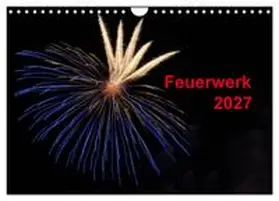 CALVENDO / E. Klein | Feuerwerk (Wandkalender 2027 DIN A4 quer), CALVENDO Monatskalender | Sonstiges | 978-3-594-20046-9 | www.sack.de