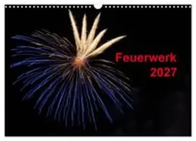 CALVENDO / E. Klein |  Feuerwerk (Wandkalender 2027 DIN A3 quer), CALVENDO Monatskalender | Sonstiges |  Sack Fachmedien