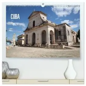 CALVENDO / Dapper |  CUBA 2027 (hochwertiger Premium Wandkalender 2027 DIN A2 quer), Kunstdruck in Hochglanz | Sonstiges |  Sack Fachmedien