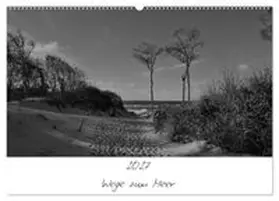 CALVENDO / Becker |  Wege zum Meer (Wandkalender 2027 DIN A2 quer), CALVENDO Monatskalender | Sonstiges |  Sack Fachmedien