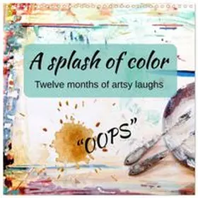 CALVENDO / Tessen |  A Splash of color - Twelve months of artsy laughs (Wall Calendar 2027 12 × 12 Inch) CALVENDO 12 Month Wall Calendar | Sonstiges |  Sack Fachmedien