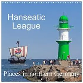 CALVENDO / Kuttig |  Hanseatic League - Places in northern Germany (Wall Calendar 2027 12 × 12 Inch) CALVENDO 12 Month Wall Calendar | Sonstiges |  Sack Fachmedien