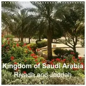 CALVENDO / Melas |  Kingdom of Saudi Arabia Riyadh and Jeddah (Wall Calendar 2027 12 × 12 Inch) CALVENDO 12 Month Wall Calendar | Sonstiges |  Sack Fachmedien