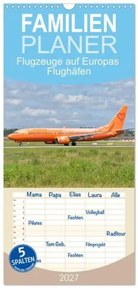 CALVENDO / Merz |  Familienplaner 2027 - Flugzeuge auf Europas Flughäfen mit 5 Spalten (Wandkalender, 21 x 45 cm) CALVENDO | Sonstiges |  Sack Fachmedien