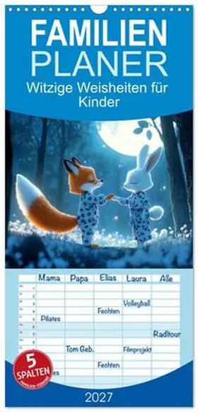 CALVENDO / Tapper |  Familienplaner 2027 - Witzige Weisheiten für Kinder mit 5 Spalten (Wandkalender, 21 x 45 cm) CALVENDO | Sonstiges |  Sack Fachmedien