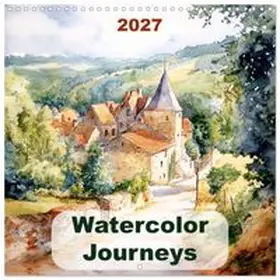 CALVENDO / Pagnon |  Watercolor Journeys (Wall Calendar 2027 12 × 12 Inch) CALVENDO 12 Month Wall Calendar | Sonstiges |  Sack Fachmedien