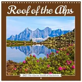 CALVENDO / Kramer |  Roof of the Alps (Wall Calendar 2027 12 × 12 Inch) CALVENDO 12 Month Wall Calendar | Sonstiges |  Sack Fachmedien