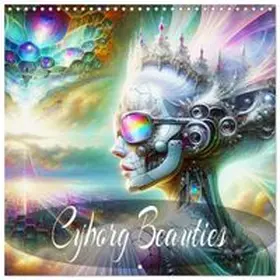 CALVENDO / Djeric |  Cyborg Beauties (Wall Calendar 2027 12 × 12 Inch) CALVENDO 12 Month Wall Calendar | Sonstiges |  Sack Fachmedien