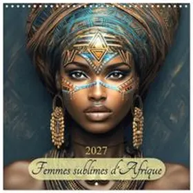 CALVENDO / PAGNON |  Femmes sublimes d'Afrique (Calendrier mural carré 2027 30x30 cm) Calendrier double avec une page pour vos prises de notes | Sonstiges |  Sack Fachmedien