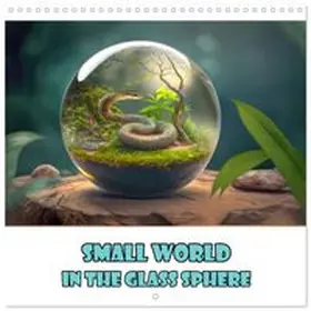 CALVENDO / Brunner-Klaus |  Small world in the glas sphere (Wall Calendar 2027 12 × 12 Inch) CALVENDO 12 Month Wall Calendar | Sonstiges |  Sack Fachmedien