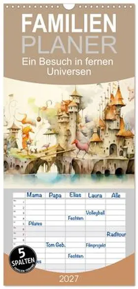 CALVENDO / Tapper |  Familienplaner 2027 - Ein Besuch in fernen Universen mit 5 Spalten (Wandkalender, 21 x 45 cm) CALVENDO | Sonstiges |  Sack Fachmedien
