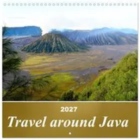 CALVENDO / Schumann |  Travel around Java (Wall Calendar 2027 12 × 12 Inch) CALVENDO 12 Month Wall Calendar | Sonstiges |  Sack Fachmedien