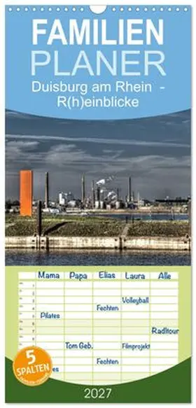 CALVENDO / Petsch |  Familienplaner 2027 - Duisburg am Rhein - R(h)einblicke mit 5 Spalten (Wandkalender, 21 x 45 cm) CALVENDO | Sonstiges |  Sack Fachmedien