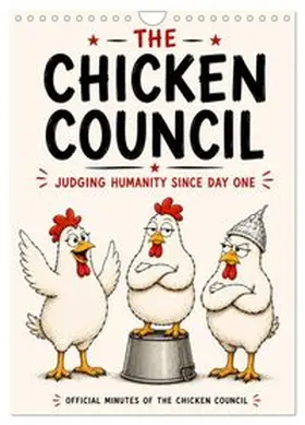 CALVENDO / el Rose |  The Chicken Council Judging humanity since day one (Wall Calendar 2027 DIN A4 portrait), CALVENDO 12 Month Wall Calendar | Sonstiges |  Sack Fachmedien