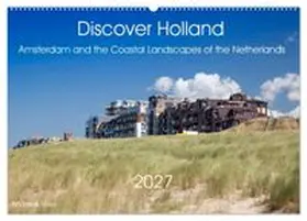 CALVENDO / Rose |  Discover Holland Amsterdam and the Coastal Landscapes of the Netherlands (Wall Calendar 2027 DIN A2 landscape), CALVENDO 12 Month Wall Calendar | Sonstiges |  Sack Fachmedien