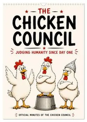 CALVENDO / el Rose |  The Chicken Council Judging humanity since day one (Wall Calendar 2027 DIN A3 portrait), CALVENDO 12 Month Wall Calendar | Sonstiges |  Sack Fachmedien