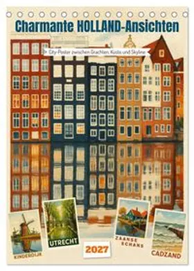 CALVENDO / Wagner |  Charmante Holland-Ansichten (Tischkalender 2027 DIN A5 hoch), CALVENDO Monatskalender | Sonstiges |  Sack Fachmedien