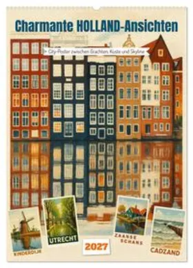 CALVENDO / Wagner |  Charmante Holland-Ansichten (Wandkalender 2027 DIN A2 hoch), CALVENDO Monatskalender | Sonstiges |  Sack Fachmedien