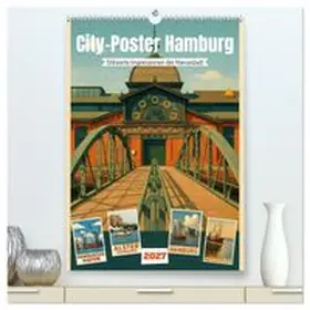 CALVENDO / Wagner |  City Poster Hamburg - Stilisierte Impressionen der Hansestadt (hochwertiger Premium Wandkalender 2027 DIN A2 hoch), Kunstdruck in Hochglanz | Sonstiges |  Sack Fachmedien