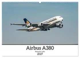 CALVENDO / Brunner |  Airbus A380 - König der Lüfte (Wandkalender 2027 DIN A2 quer), CALVENDO Monatskalender | Sonstiges |  Sack Fachmedien