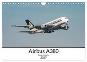 CALVENDO / Brunner |  Airbus A380 - König der Lüfte (Wandkalender 2027 DIN A4 quer), CALVENDO Monatskalender | Sonstiges |  Sack Fachmedien