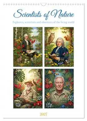 CALVENDO / Waurick |  Scientists of Nature (Wall Calendar 2027 DIN A3 portrait), CALVENDO 12 Month Wall Calendar | Sonstiges |  Sack Fachmedien