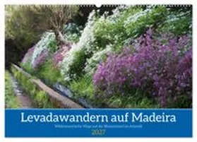 CALVENDO / Goetz |  Levadawandern auf Madeira (Wandkalender 2027 DIN A2 quer), CALVENDO Monatskalender | Sonstiges |  Sack Fachmedien