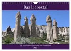 CALVENDO / Goetz |  Das Liebestal. Die wundersamen Feenkamine von Kappadokien (Wandkalender 2027 DIN A4 quer), CALVENDO Monatskalender | Sonstiges |  Sack Fachmedien