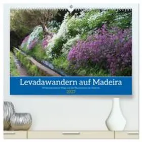 CALVENDO / Goetz |  Levadawandern auf Madeira (hochwertiger Premium Wandkalender 2027 DIN A2 quer), Kunstdruck in Hochglanz | Sonstiges |  Sack Fachmedien