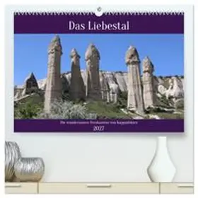CALVENDO / Goetz |  Das Liebestal. Die wundersamen Feenkamine von Kappadokien (hochwertiger Premium Wandkalender 2027 DIN A2 quer), Kunstdruck in Hochglanz | Sonstiges |  Sack Fachmedien