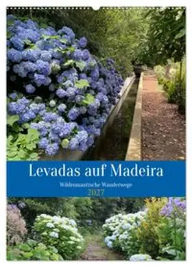 CALVENDO / Goetz |  Levadas auf Madeira. Wildromantische Wanderwege (Wandkalender 2027 DIN A2 hoch), CALVENDO Monatskalender | Sonstiges |  Sack Fachmedien