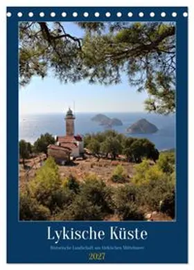 CALVENDO / Goetz |  Lykische Küste - Historische Landschaft am türkischen Mittelmeer (Tischkalender 2027 DIN A5 hoch), CALVENDO Monatskalender | Sonstiges |  Sack Fachmedien