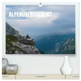 CALVENDO / Stengele |  Alpenüberquerung: Zu Fuß von Salzburg nach Triest (hochwertiger Premium Wandkalender 2027 DIN A2 quer), Kunstdruck in Hochglanz | Sonstiges |  Sack Fachmedien