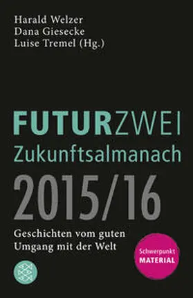 Welzer / Giesecke / Tremel |  FUTURZWEI Zukunftsalmanach 2015/16 | Buch |  Sack Fachmedien