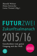 Welzer / Giesecke / Tremel |  FUTURZWEI Zukunftsalmanach 2015/16 | Buch |  Sack Fachmedien